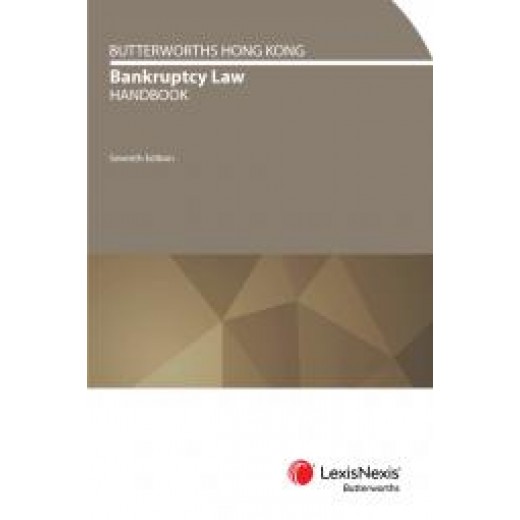 Butterworths Hong Kong Bankruptcy Law Handbook 7th ed
